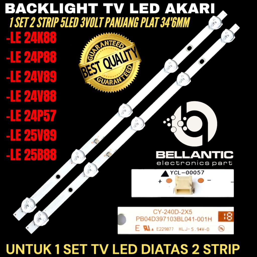 AKARI 24 INCH LED TV BACKLIGHT LE 24K88- LE 24P88- LE 24V89- LE 24V88- LE 24V89- LE 24P57- LE 25V89-