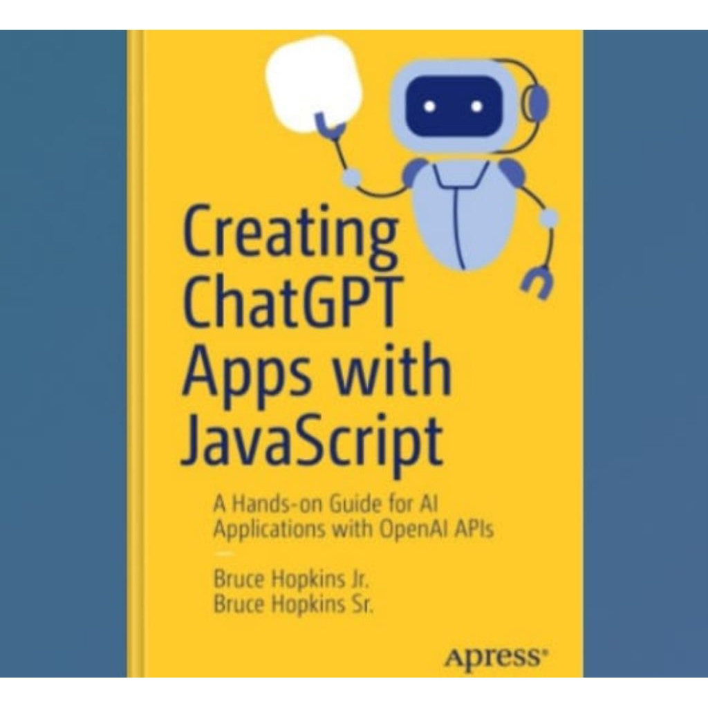 Creative ChatGPT Apps พร้อม JavaScrript: คู่มือทํามือสําหรับแอปพลิเคชั่น AI พร้อม OpenAI APIs