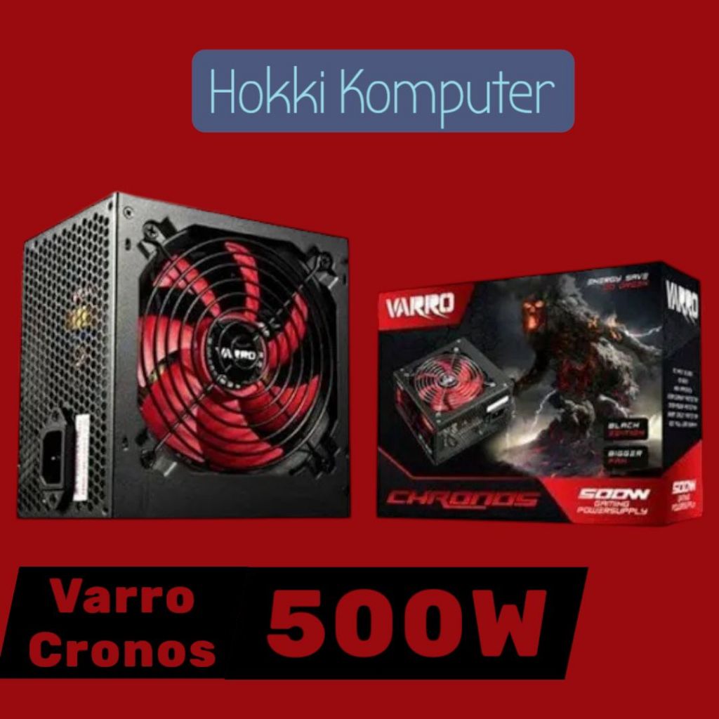Varro 500W Chronos แหล่งจ่ายไฟ PSU 500 วัตต์ / PSU 500w - 450w