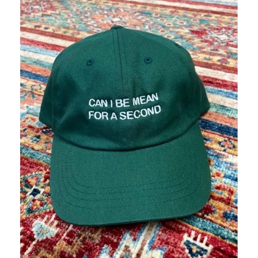 หมวกเบสบอล - CAN I BE MEAN สําหรับ A SECOND / คุณภาพสูงระดับพรีเมียม