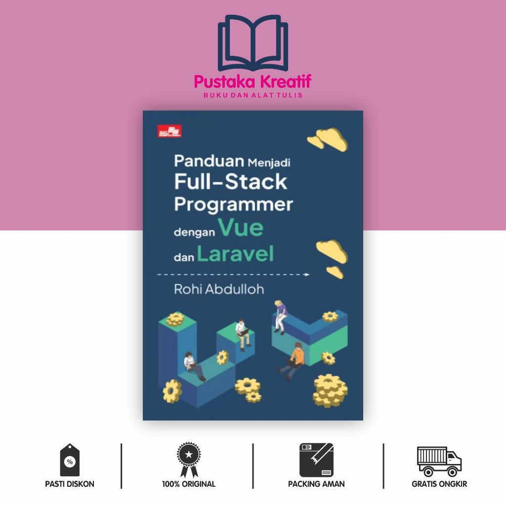 คู่มือเพื่อเอาชนะโปรแกรมเมอร์ Full-Stack พร้อม Vue และ Laravel-Rohi Abdulloh
