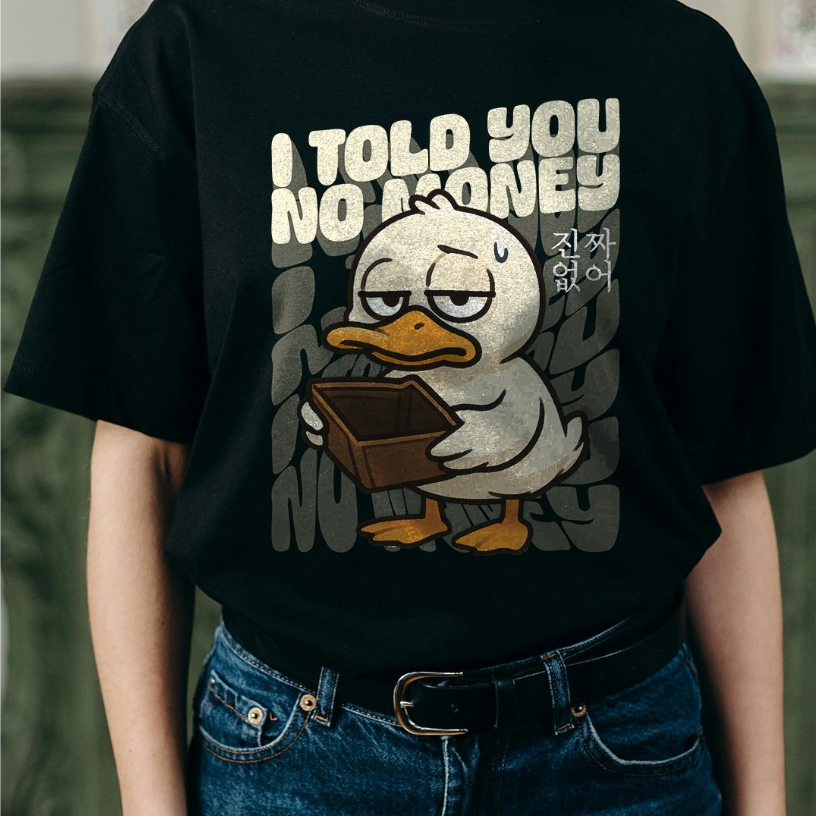 ARVETA Tshirt Casual Distro / เสื้อยืดลําลอง Unisex I Told You No Money 037