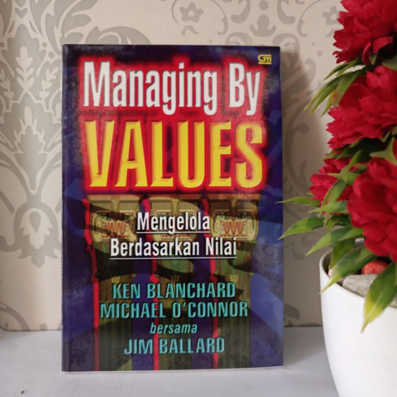 หนังสือต้นฉบับ - MANAGING โดย VALUES MANAGING โดย VALUES โดย Ken Blanchard