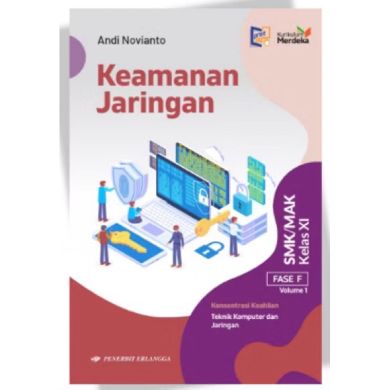 การรักษาความปลอดภัยเครือข่าย KK Tkj Smk Phase Class 10 11 12 Vol 1 - Merdeka Curriculum - Erlangga