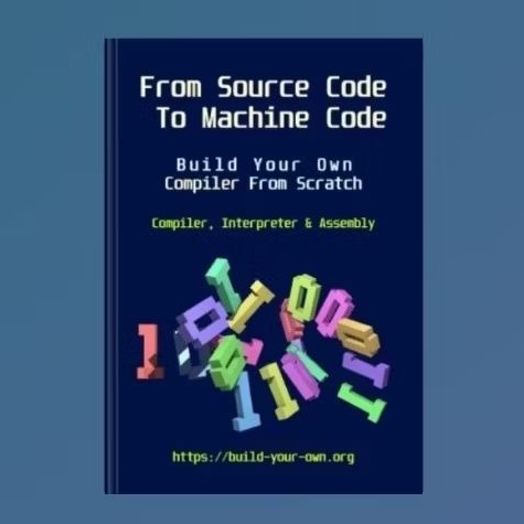 จาก Source Code To Machine Code โดย James Smith