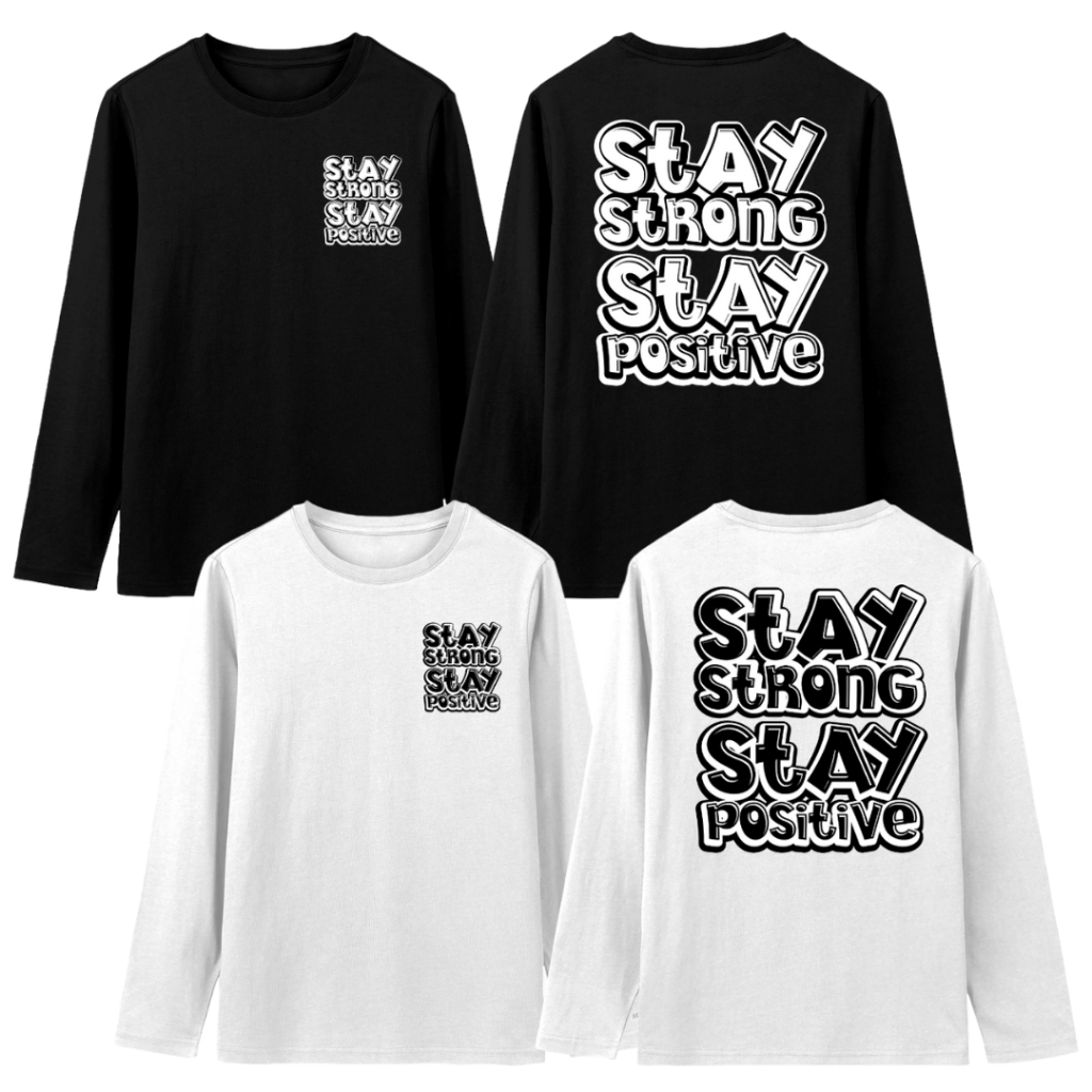 เสื้อยืด Stay Strong Stay Positive แขนยาวผ้าฝ้าย Combed 30s Unisex