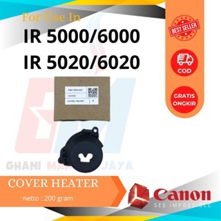 ฝาครอบ MESIN HEATER สําหรับ CANON IR 5000 / 6000 / 5020 / 6020 / 5000i / 6000i เครื่องถ่ายเอกสาร