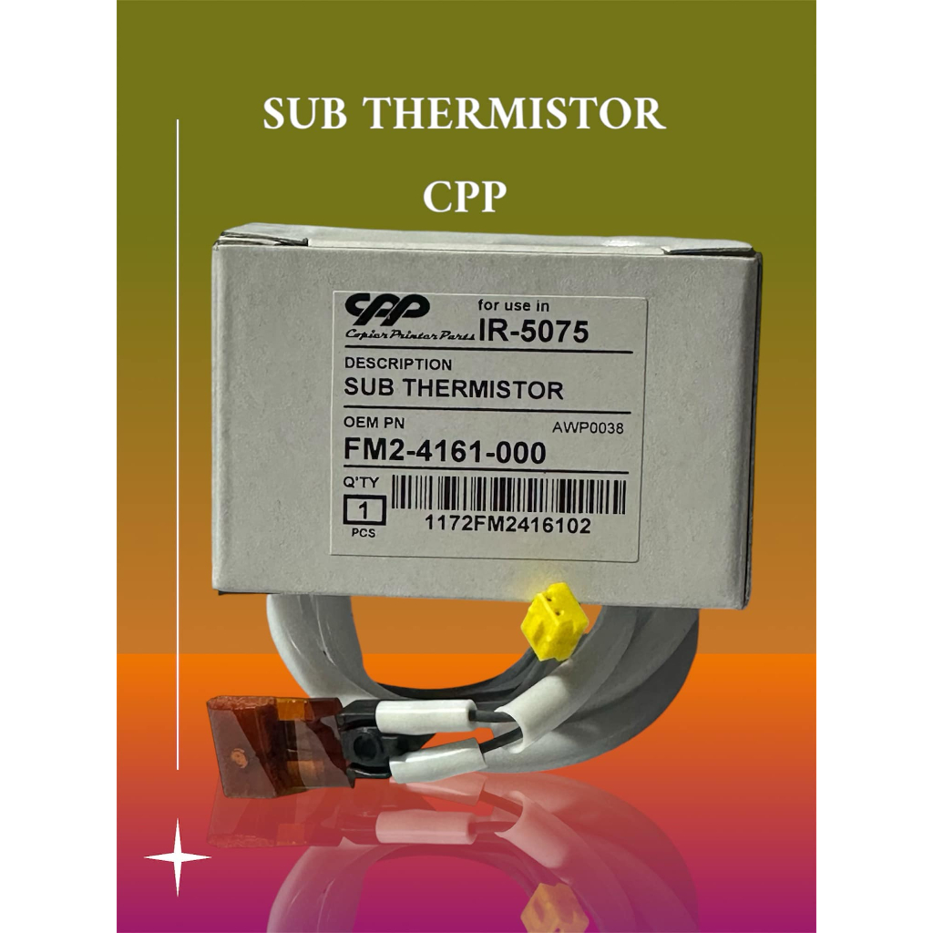MESIN Canon IR 5570/5075 FM2 เครื่องถ่ายเอกสาร Sub Thermistor - 4161- 000 CPP