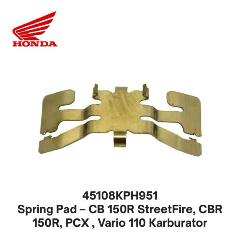 45108KPH951 Spring Pad – CB 150R StreetFire, CBR 150R, PCX, Vario 110 คาร์บูเรเตอร์