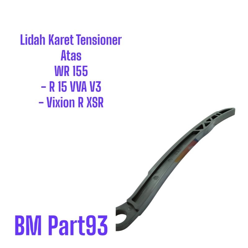 Upper Tensioner ยางลิ้น WR 155 R15 VVA V3 Vixion R XSR 155 MT 15 Original Yamaha BK6 E2241 00