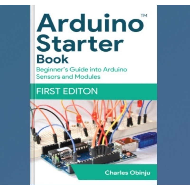 หนังสือเริ่มต้น Arduino: Unliashing The Power Of Electronic Modules & Sensors_ Third Edition