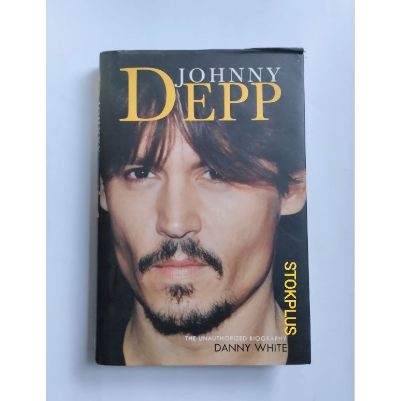 JOHNNY DEPP THE UNATHORIZED BIOGRAPHY - DANNY WHITE