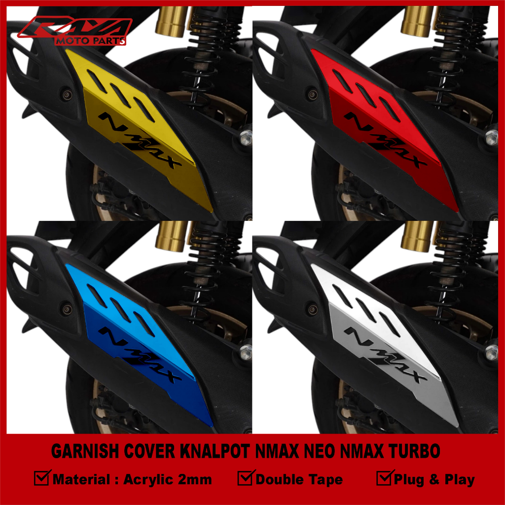 RAYA GARNISH COVER EXHAUST NMAX TURBO, NMAX NEO, NEO S, NMAX OLD ACRYLIC MIRROR MATERIAL ANTI-RUST