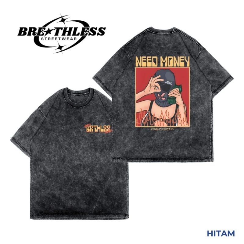 เสื้อยืดโอเวอร์ไซส์ Breathless NEED MONEY Wash 24s