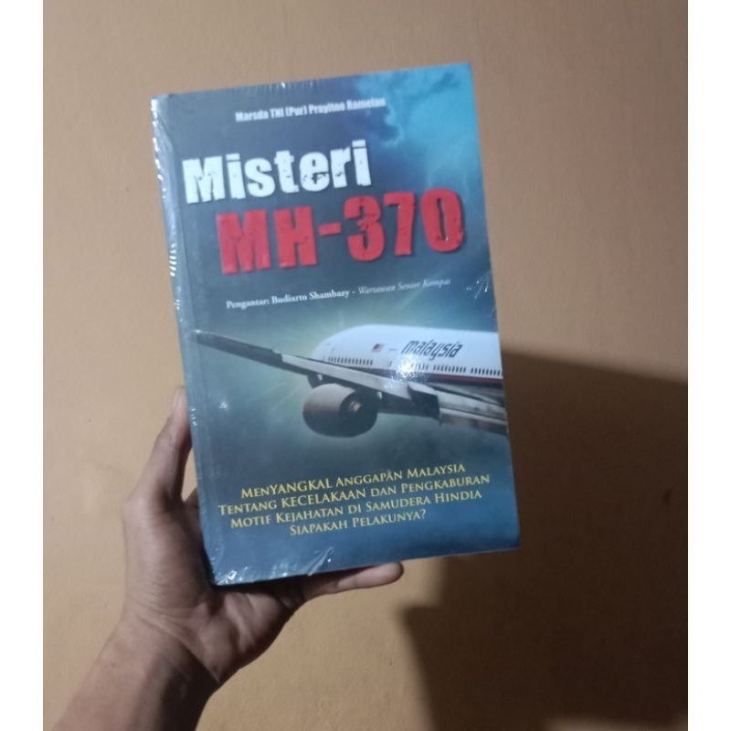 หนังสือต้นฉบับ | การเมือง | ความลึกลับของ MH-370 โดย Marsda TNI (Pur) Praitno Ramelan