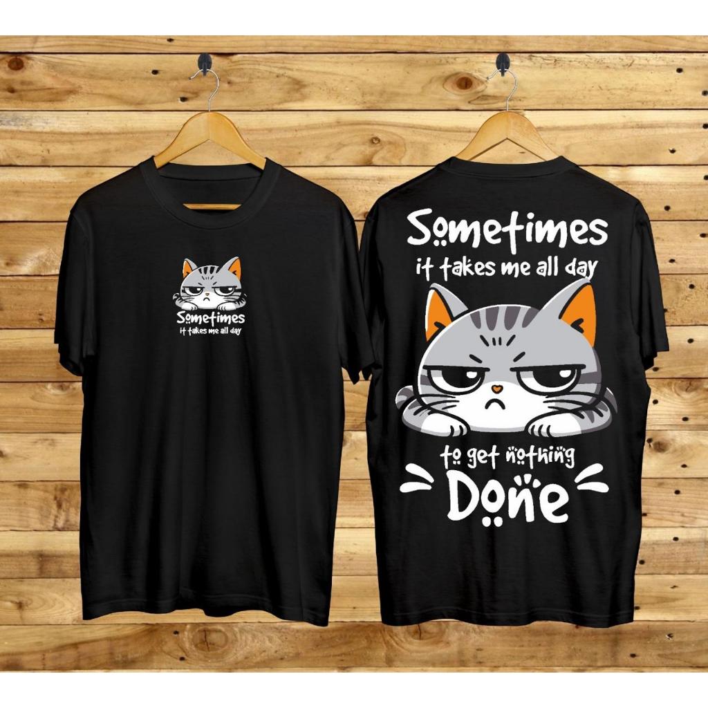 SOMETIMES CAT MOTIF T-SHIRT / LATEST CAT MOTIF DISTRO T-SHIRT / CURENT VIRAL T-SHIRT