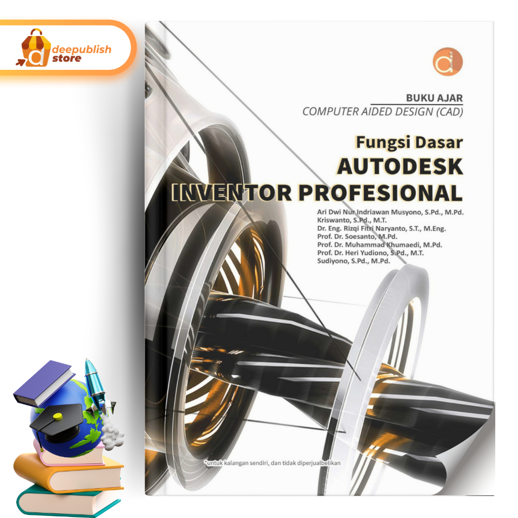 Deepublish - หนังสือเรียนการออกแบบช่วยคอมพิวเตอร์ (CAD) ฟังก์ชั่นพื้นฐาน Autodesk Inventor Professio
