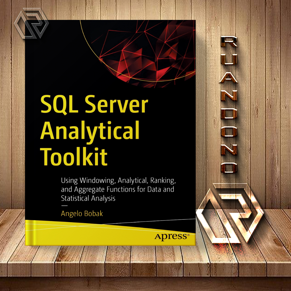 Sql Server Analytical Toolkit: โดยใช้ Windowing, Analytical, อันดับ, และฟังก์ชั่น Aggret สําหรับการว