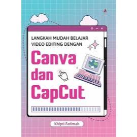 Gramedia Dumai - EASY STEP TO LEARN VIDEO EDITING พร้อม CANVA และ CAPCUT