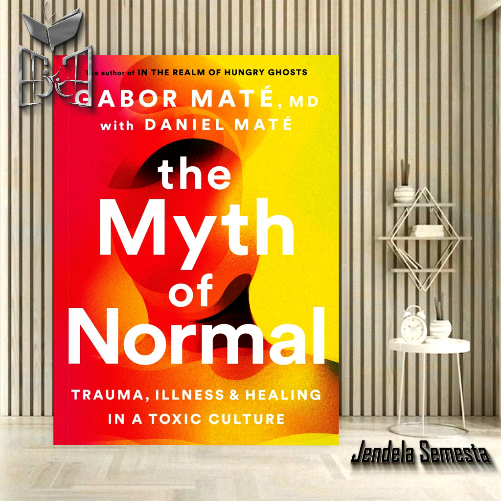 The Myth of Normal - Gabor Maté