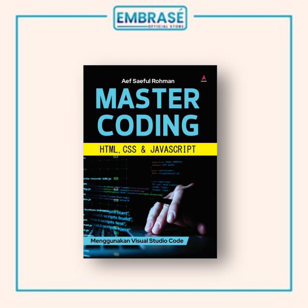 MASTER CODING BOOK HTML, CSS & JAVASCRIPT: โดยใช้รหัส Visual Studio - Embrase