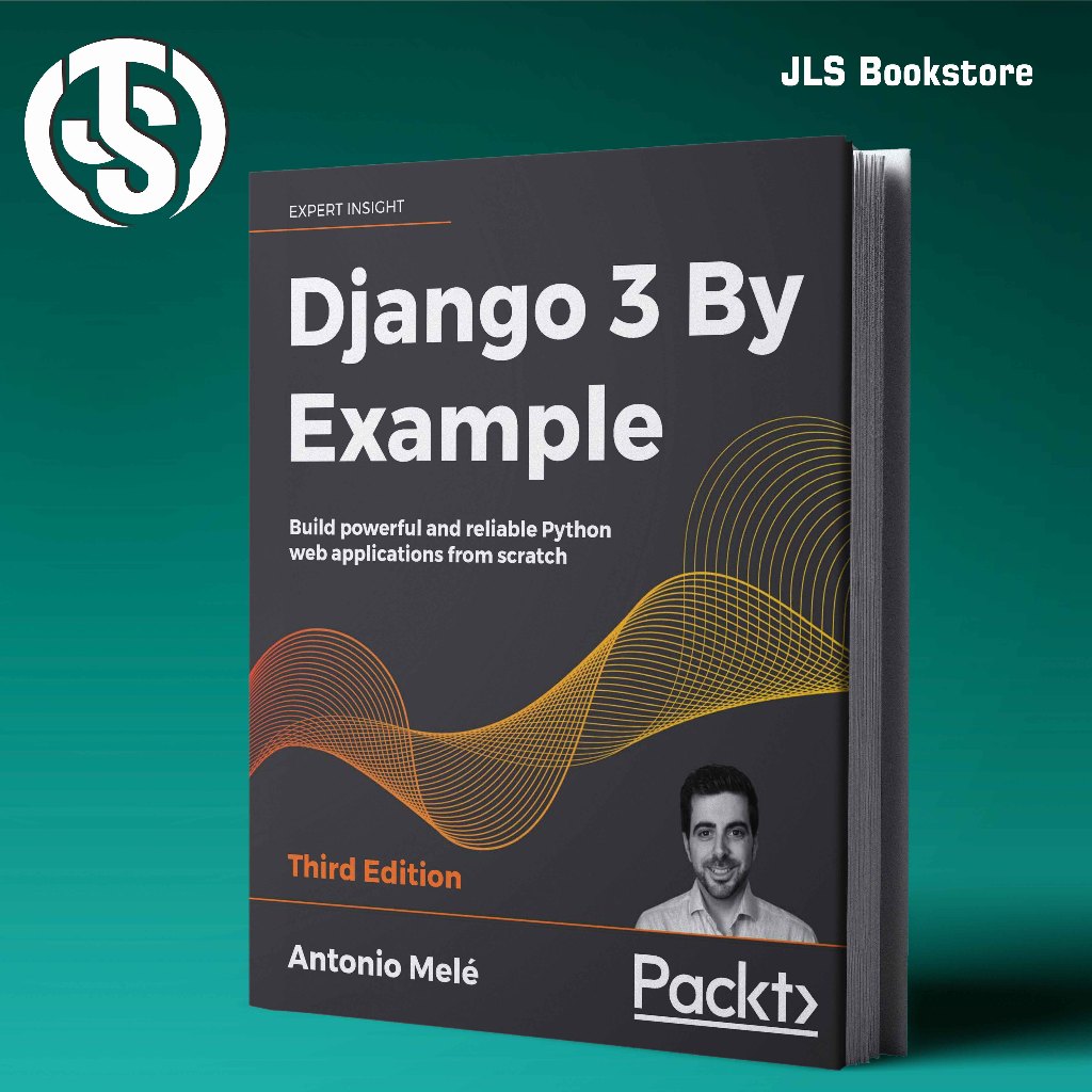 Django 3 By Example Build แอปพลิเคชั่นเว็บ Python อันทรงพลังและปฏิเสธจากรอยขีดข่วน