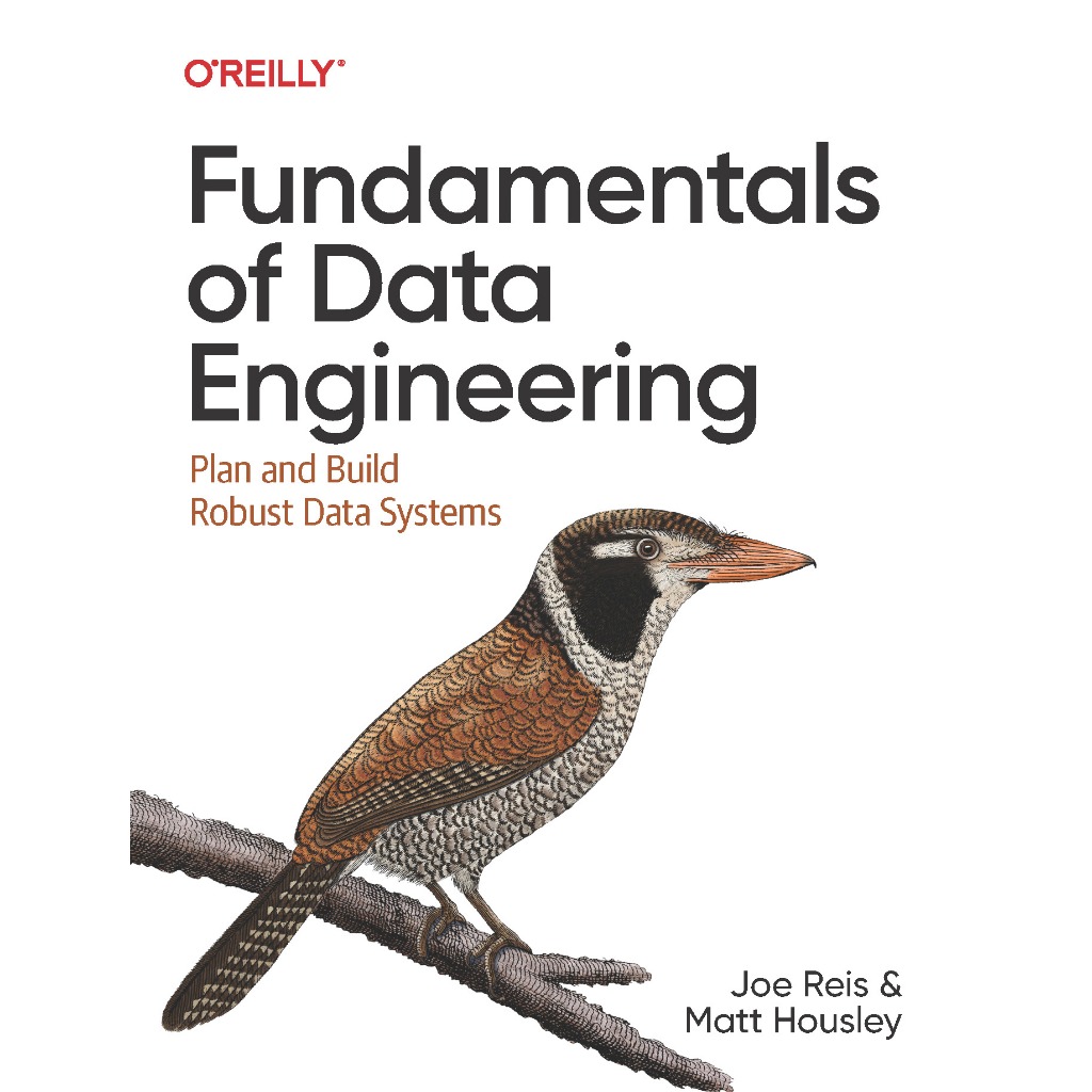 FUNDAMENTALS OF DATA ENGINEERING JOE REIS - MATT HOUSLEY