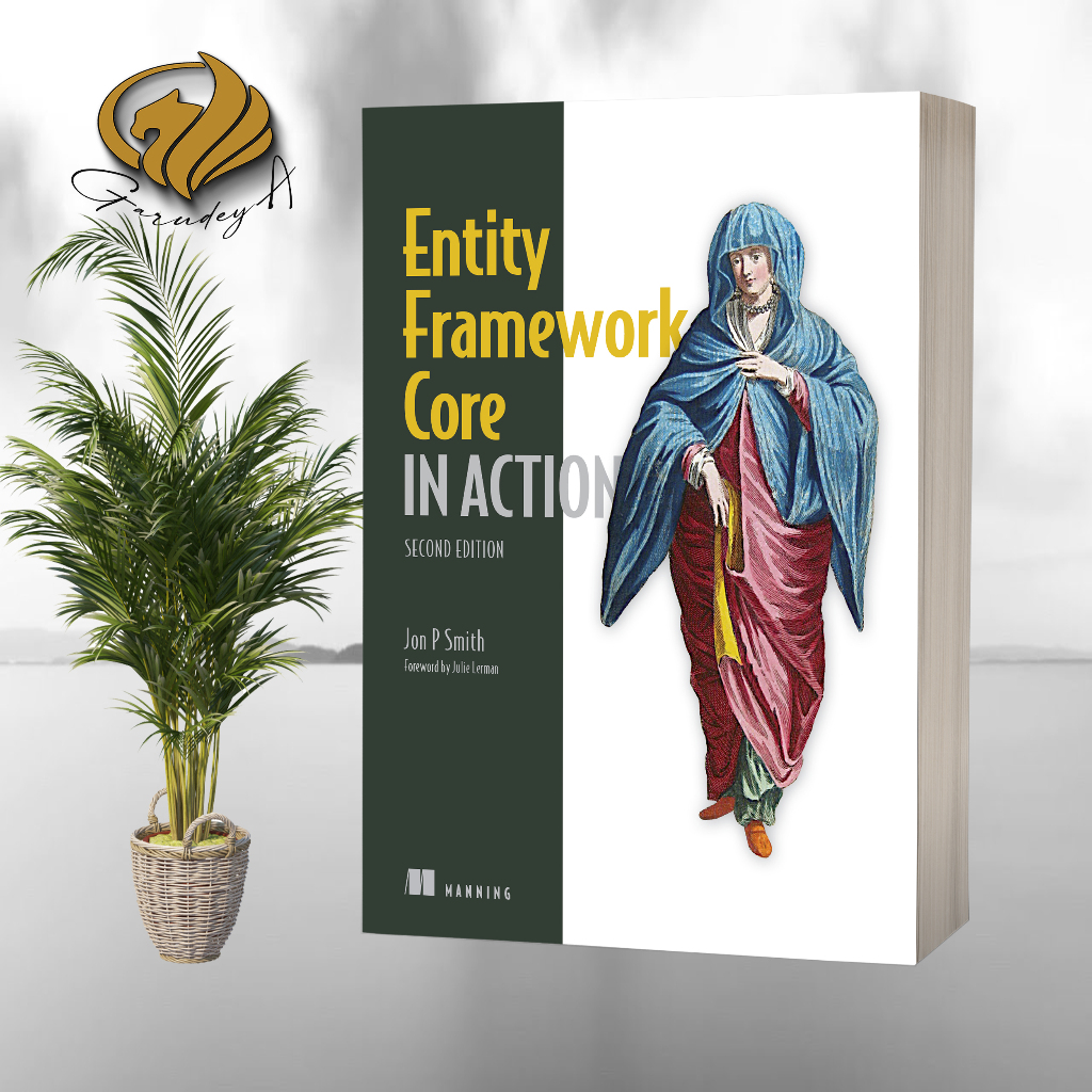 แกนเฟรมเอนทิตีในแอ็คชั่นโดย Jon P SMITH SMITH SMITH SMITH