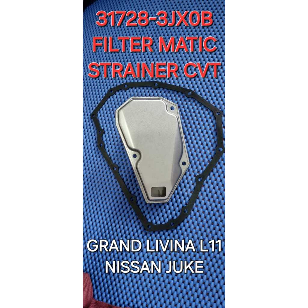 MATIC FILTER + PACKING CVT STRAINER GRAND LIVINA L11 NISSAN JUKE 31728-3JX0B