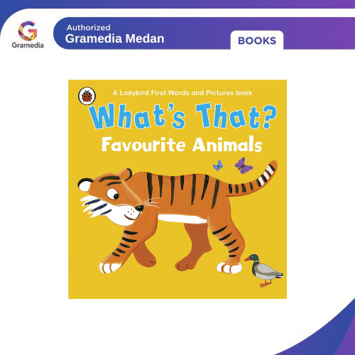 Gramedia Medan - WHATS WHATS WHAT? FAVOURITE ANIMALS A LADYBIRD FIRST WORDS และ PIC