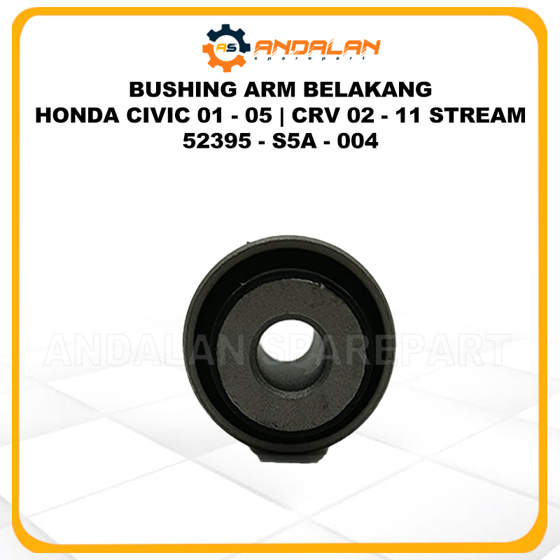 REAR BUSH UP ARM HONDA CIVIC 01-05 CRV 02-11 STREAM 52395-S5A-004