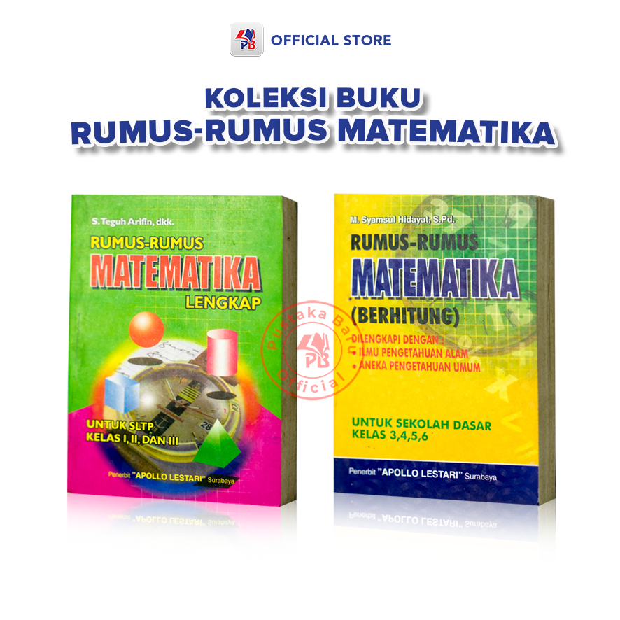 หนังสือสูตรคณิตศาสตร์สําหรับโรงเรียนประถมศึกษาและมัธยมศึกษาตอนต้น / Apollo Lestari – APL