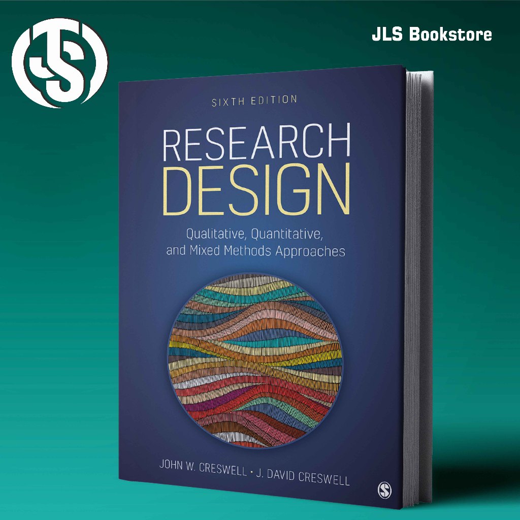 Research Design: Quarantative,เชิงปริมาณ, และวิธีการผสม Approaches, 6ed