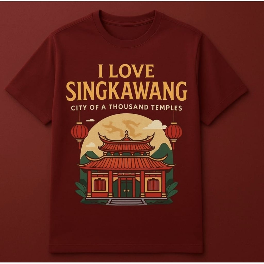 I LOVE SINGKAWANG เสื้อยืด SINGKAWANG SOUVENIR CLOTHES, A MILLION TEMPLE