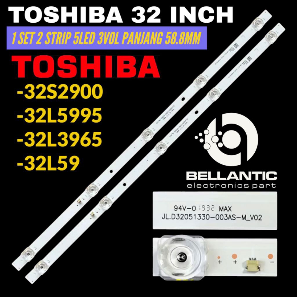 TOSHIBA 32 INCH LED TV BACKLIGHT 32S2900- 32L595- 32L59- 32L2966 TOSHIBA 32 INCH TV BACKLIGHT