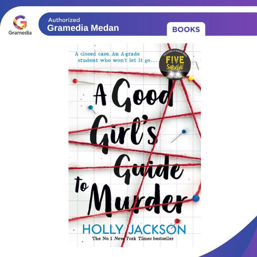 Gramedia Medan - A GOOD GIRLS GUIDE TO MURDER (GOOD GIRLS GUIDE TO MURDER B