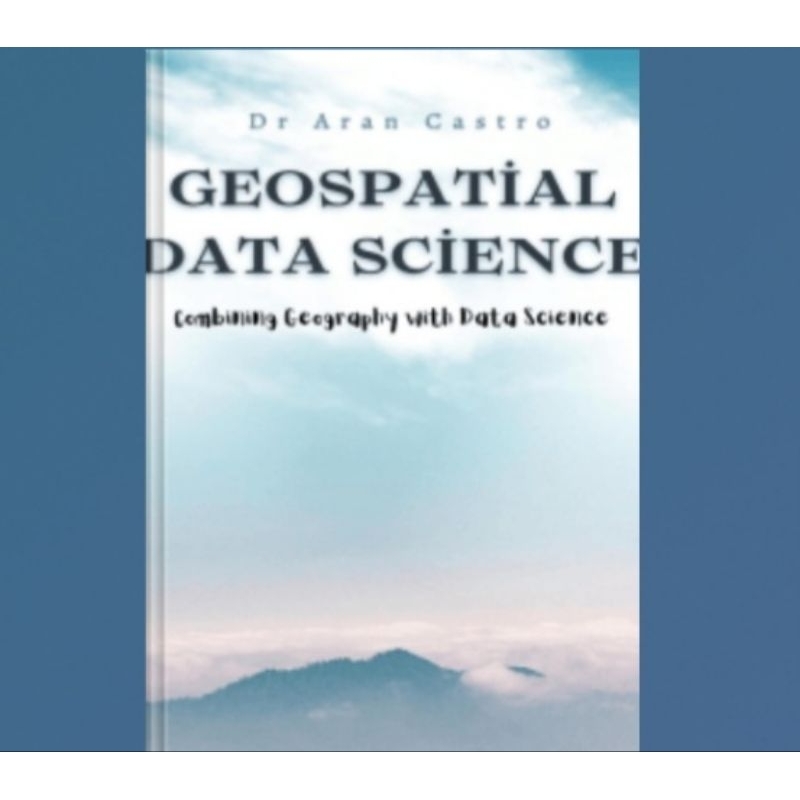 หนังสือ Geospatial Data Science: ภูมิศาสตร์ผสมผสานกับ Data Science