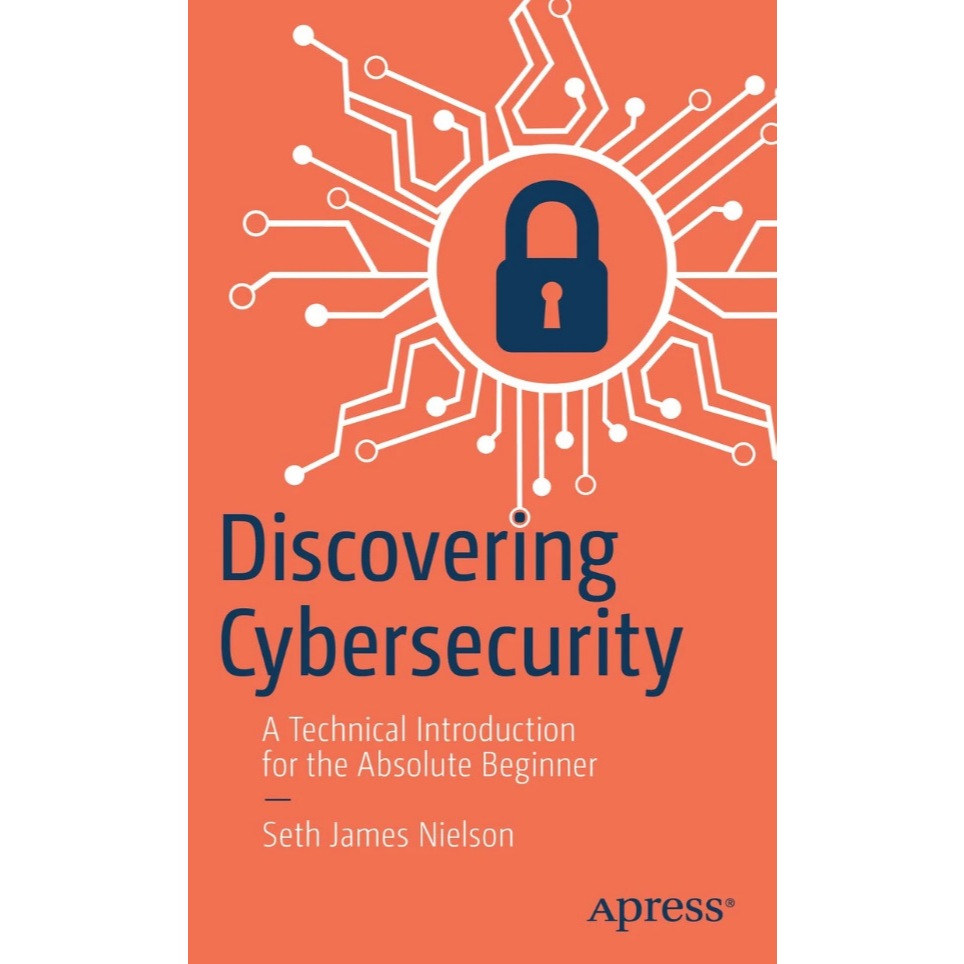 DISCOVERY CYBERSECURITY : บทนําทางเทคนิคสําหรับผู้เริ่มแน่นอน SETH JAMES NIELSON