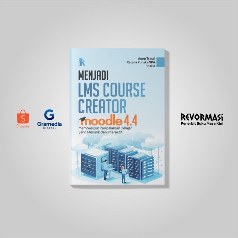 หนังสือ - Becoming LMS Course Creator Moodle 4.4 - Asep Tasuri, Regina Yuriska SPA, Frisilia