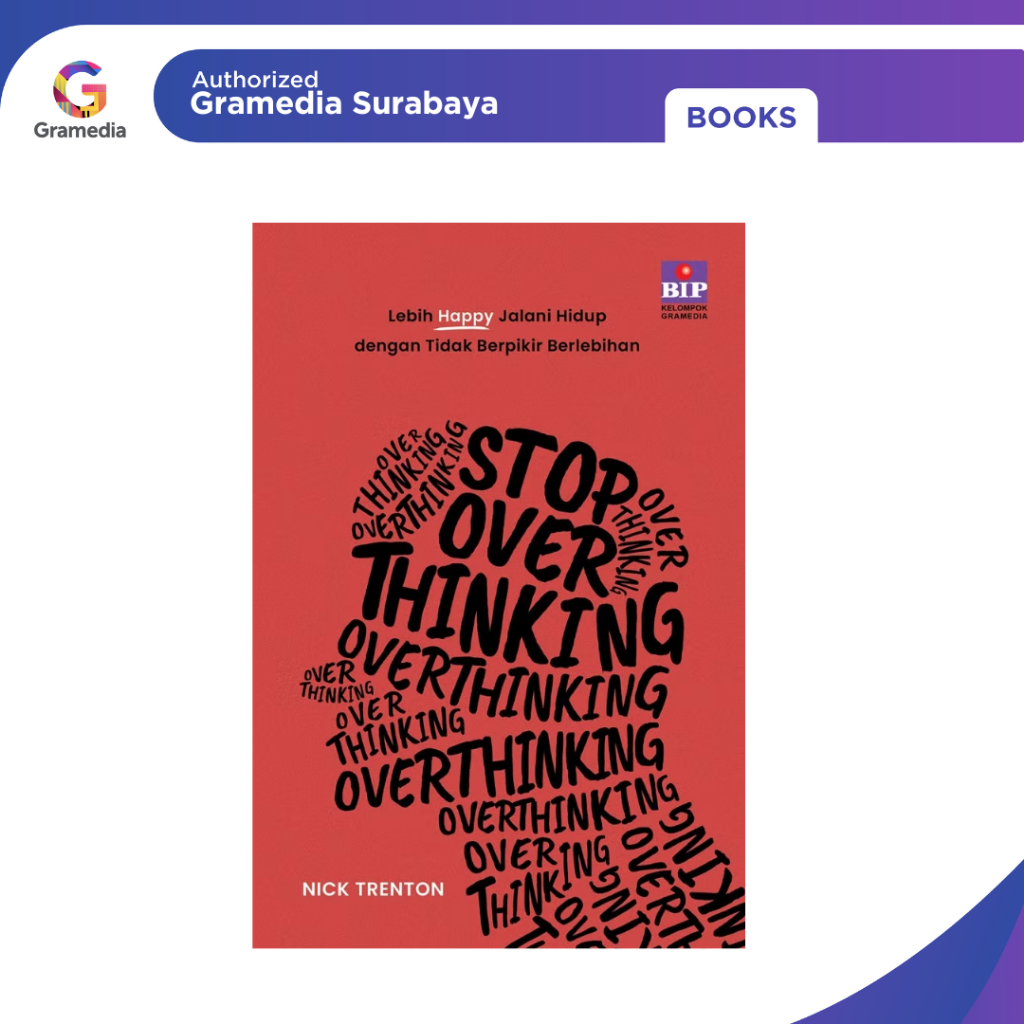 Gramedia Surabaya - Stop Overthinking: เส้นทางสุขสันต์เพิ่มเติมเพื่อชีวิตด้วยการคิดอย่างมาก