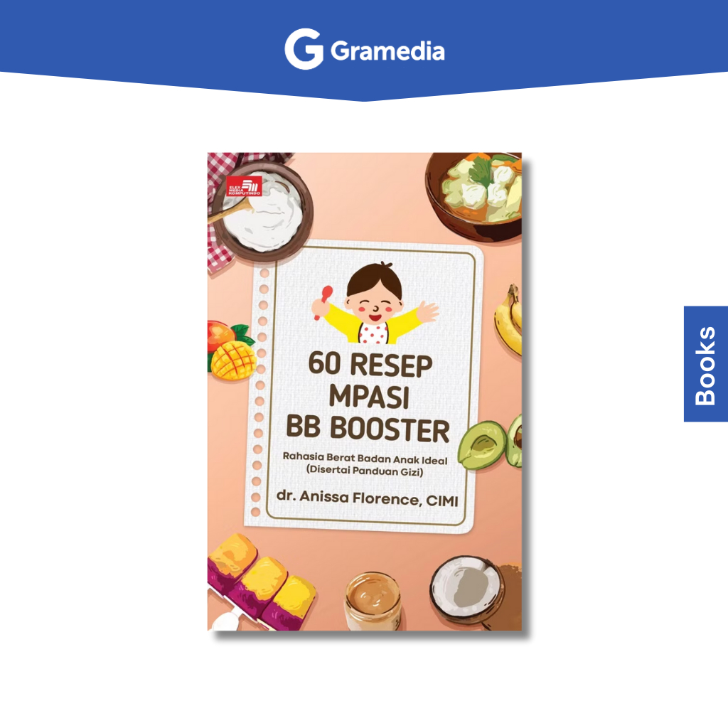 Gramedia Bogor Cibinong-60 สูตร MPASI BB Booster, Ideal Child Weight Gain (พร้อมโภชนาการ)