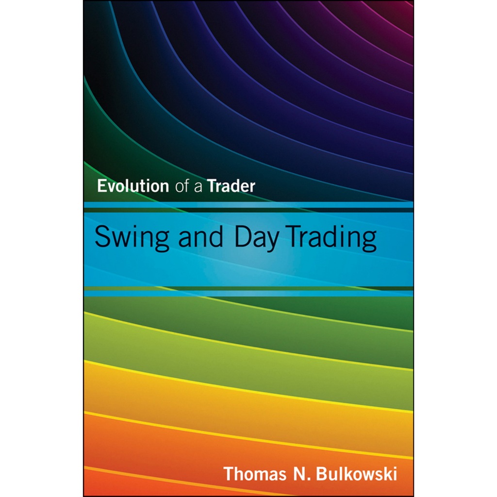 EVOLUTION OF A TRADER SWING AND DAY TRADING THOMAS N. BULKOWSKI