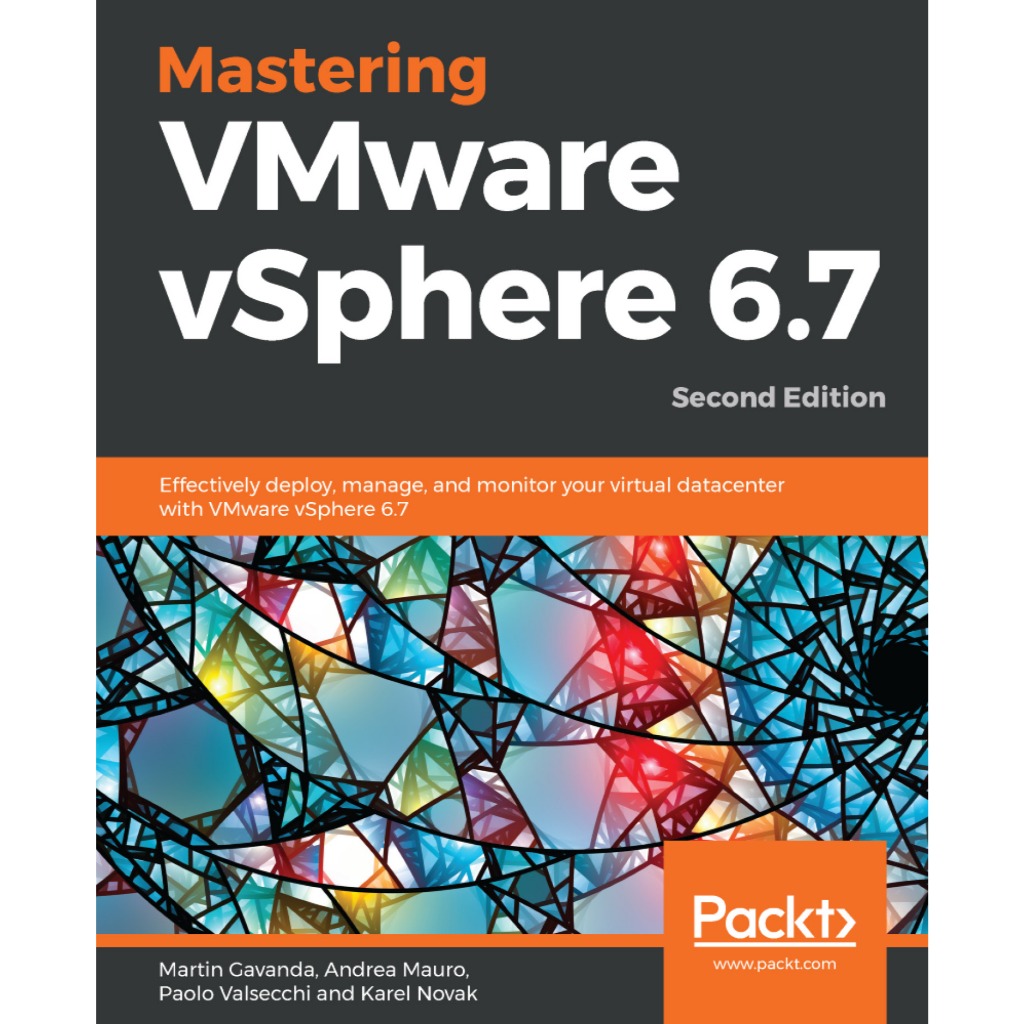 MASTERING VMWARE VSPHERE 6.7 SECOND EDITION MARTIN GAVANDA