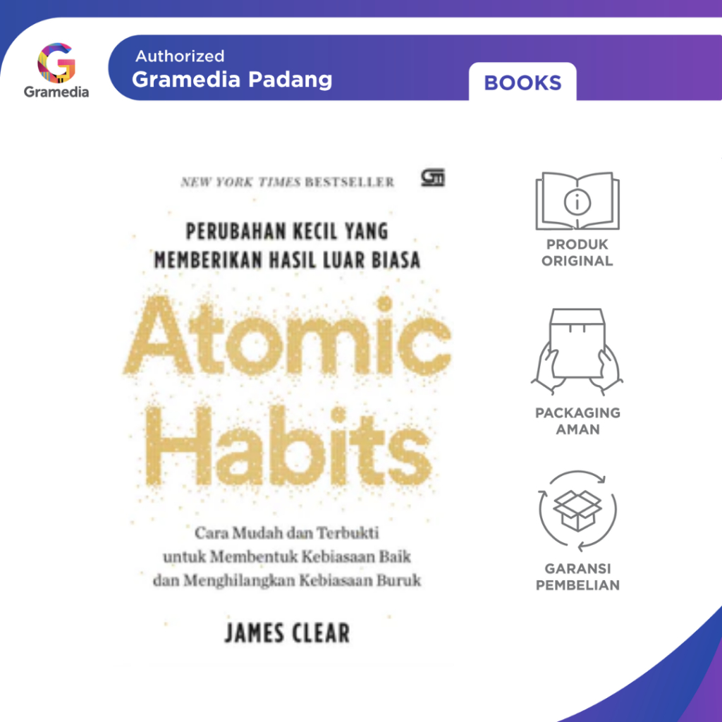 Gramedia Padang - Atomic Habits: การเปลี่ยนแปลงขนาดเล็กที่ส่งมอบแสงที่ไม่ธรรมดาฉบับปกแข็ง