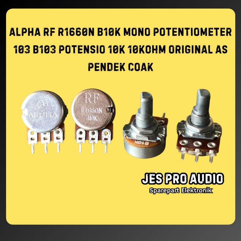 ALPHA RF R1660N B10K MONO POCENTIOMETER 103 B103 POTENSIO 10K 10Kohm ORIGINAL SHORT AS COAK