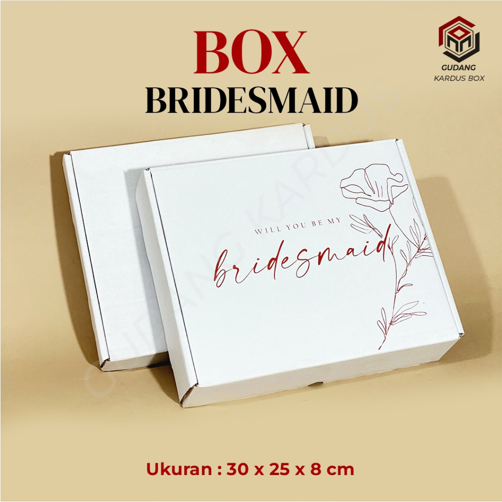 กล่องพิมพ์ BRIDESMAID (ขนาด 30 X 25 X 8 CM) - SIDE FOLD/GIFT BOX/HANTARAN/วัชพืช/ENGAGEMENT/PROPOSARY