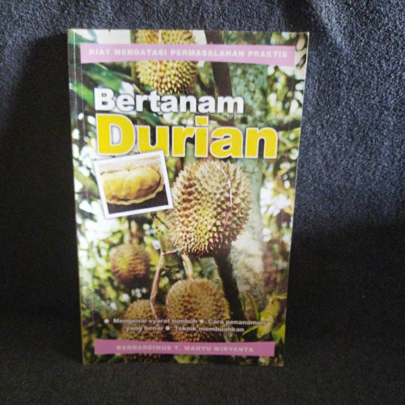 TIP BOOK สําหรับ OVERCOMING PRACTICAL PROBLEMS OF DURIAN FARMING - BERNARDINUS T. WAHYU WIRANTA