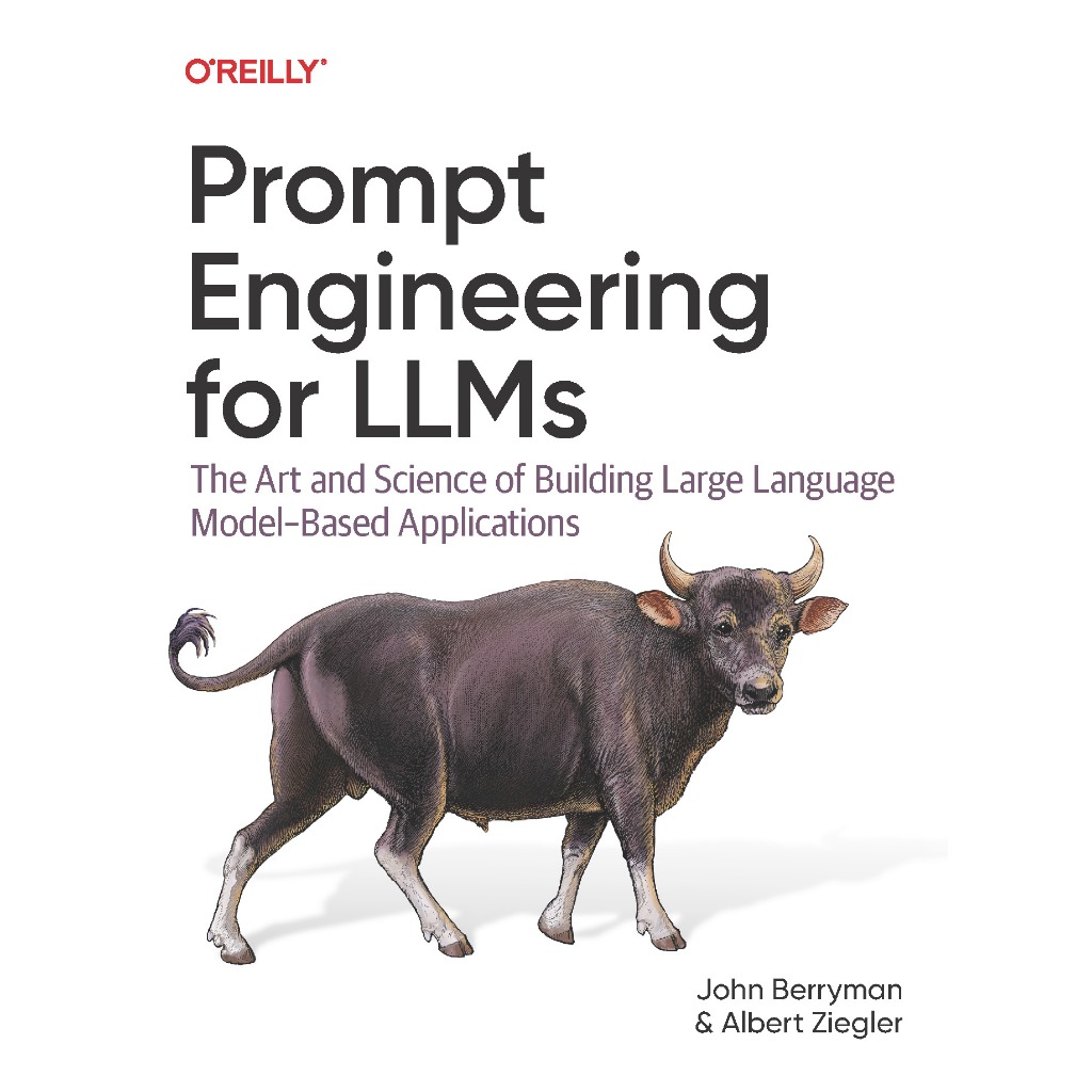 PROMPT ENGINEERING FOR LMs : The Art and Science of Building แอพพลิเคชั่นตามโมเดลภาษาใหญ่ JOHN BERRYMAN
