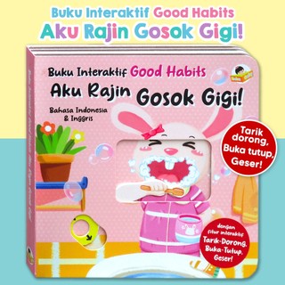 Buku Interaktif Good Habits AKU RAJIN GOSOK GIGI! (Bahasa Indonesia & Inggris) dengan fitur interaktif Tarik-Dorong, Buka-Tutup, Geser!