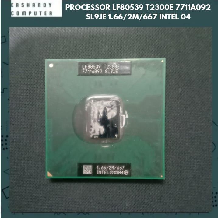 PROCESSOR PROCESSOR LF80539 T2300E 7711A092 SL9JE 1.66/2M/667 INTEL 04 - ercomp1